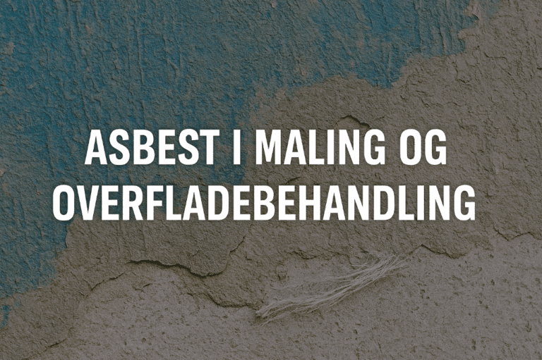 asbest i maling og overfladebehandling